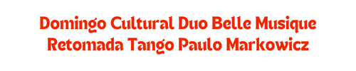 Domingo Cultural - Duo Belle Musique - Retomada Tango