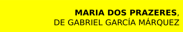 Maria dos Prazeres, de Gabriel García Márquez